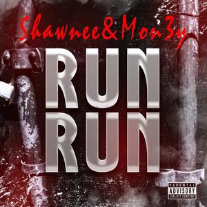 Run Run (feat. Shawnee) [Explicit]