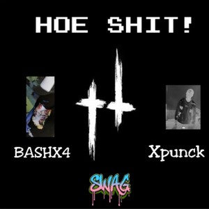 Hoe Sh1T (feat. Xpunck) (Explicit)