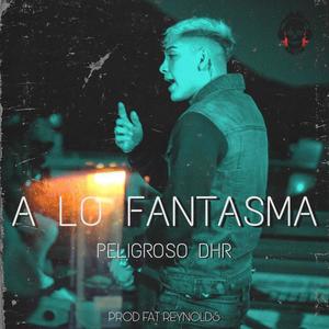 A lo Fantasma (Explicit)