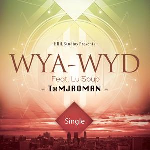 WYA-WYD (feat. Lu Soup) [Explicit]