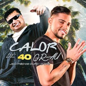 CALOR DE 40 GRAU (Explicit)