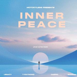 Inner Peace (feat. Legacy, T.Raymond, Carpio Loves & Gamfam)