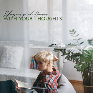 Staying at Home with Your Thoughts