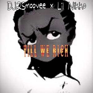 Till We Rich (Freestyle) (feat. DJ2Smoovee) (Explicit)