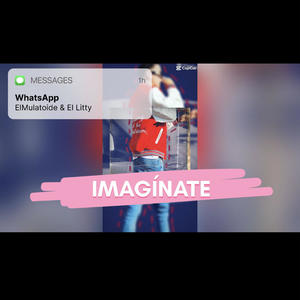 Imaginate (feat. El Litty)