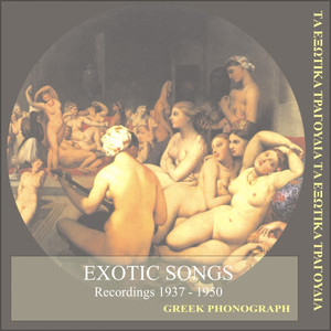 Exotic Songs/ Recordings 1937 - 1950 / Greek Modern Song