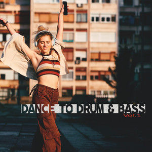 Dance to Drum & Bass, Vol. 1 (Explicit)