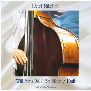 Will You Still Be Mine / Duff (All Tracks Remastered)