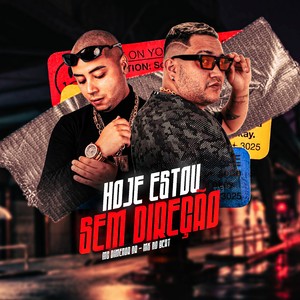 HOJE ESTOU SEM DIREÇÃO (Explicit)