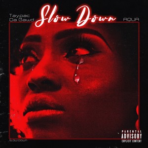Slow Down! (Explicit)