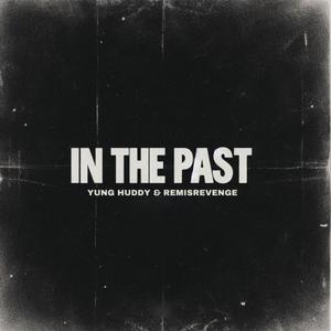 IN THE PAST (feat. remisrevenge)