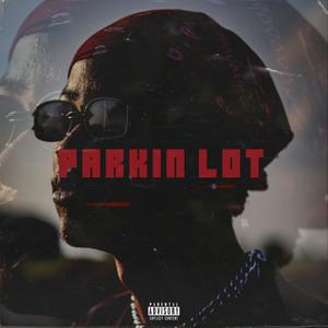 PARKIN LOT (feat. 6boybeats) [Explicit]