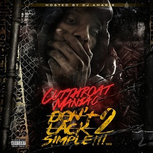 Cutthroat Maniac - Don't Lack 2 Simple