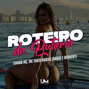 ROTEIRO DA PUTARIA (Explicit)