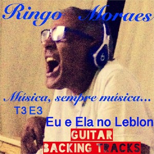 Música, Sempre Música...: T3 E3, Eu e Ela no Leblon (Guitar Backing Track)