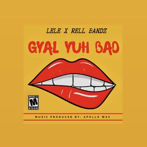 Gyal Yuh Bad (Explicit)