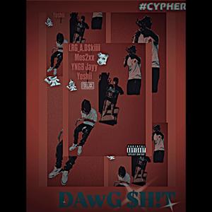 Dawg $h1T (feat. Mos2x, YNGB Jayy & YoshiBLK) [Explicit]