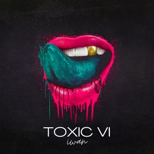 Toxic VI