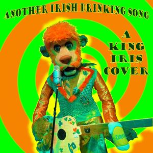 Another Irish Drinking Song (feat. King Iris) [Explicit]