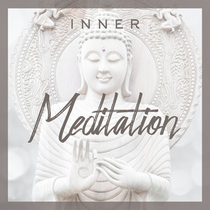 Inner Meditation - Achieve Inner Harmony, Unwavering Peace and a State of Ecstasy (Relaxing Meditation Music, Yoga Relaxing Music)