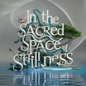 In the Sacred Space of Stillness