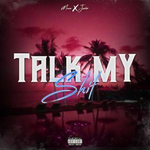 Talk My **** (feat. Junior) (Explicit)