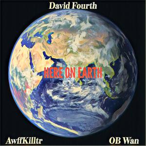 HERE ON EARTH (feat. AwffKilltr & OB Wan) (Explicit)