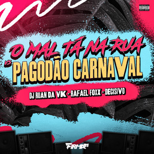 O MAL TÁ NA RUA vs PAGODÃO CARNAVAL (Explicit)