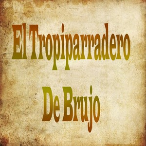 El Tropiparradero de Brujo