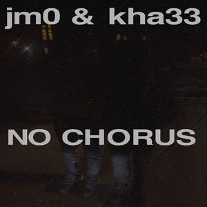 no chorus (feat. Kha33) (Explicit)