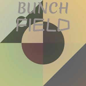 Bunch Field