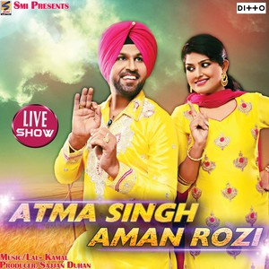 Atma Singh And Aman Rozi Live