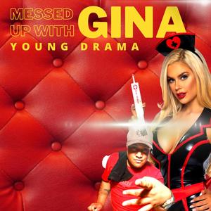 Messed Up With Gina (Explicit)