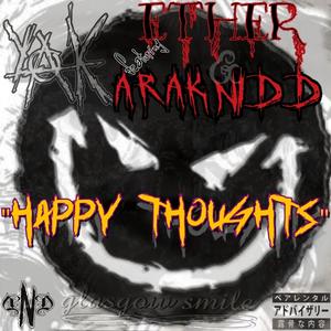 Happy Thoughts (feat. Ether: The Merciless Menace & Araknidd) [Explicit]