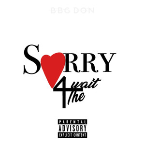 Sorry For The Wait (Explicit)