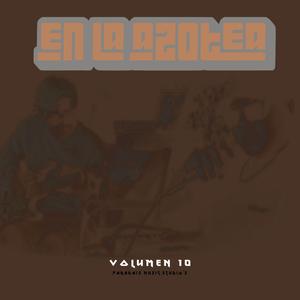 En la Azotea, Vol. 10 (Explicit)