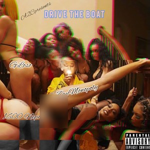 Drive The Boat (feat. GLOSOFRM1600 & 1600 Nephew) [Explicit]