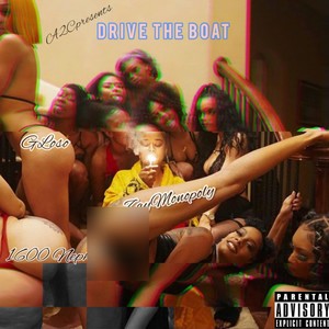 Drive The Boat(feat. GLOSOFRM1600 & 1600 Nephew) (Explicit)