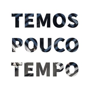 Temos Pouco Tempo