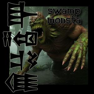 swamp monsta (Explicit)