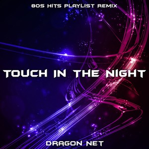 Touch in the Night (80s Hits Playlist Remix)