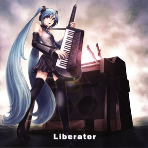 Liberator ~解放者~