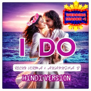 I DO (WEDDING SEASON-1) (Hindi Version)