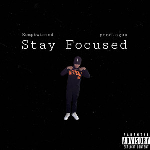 Stay Focused (Explicit)