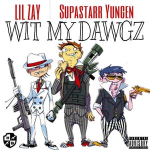 Wit My Dawgz (feat. Lil Zay) [Explicit]