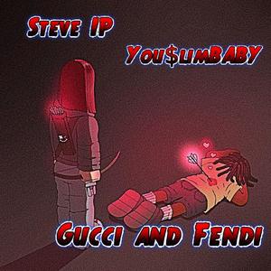 GUCCI AND FENDI (feat. YOU$LIMBABY)