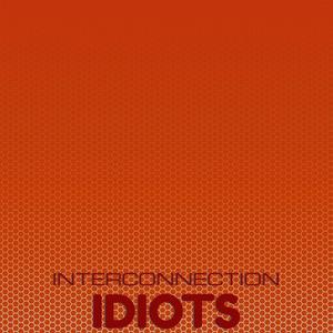 Interconnection Idiots