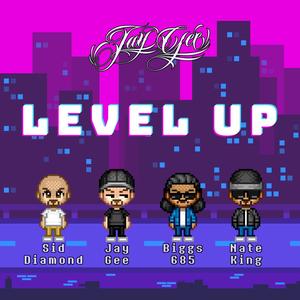 Level Up (feat. Sid Diamond, Biggs 685 & Nate King) [Explicit]