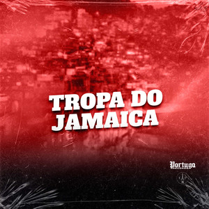 TROPA DO JAMAICA (Explicit)