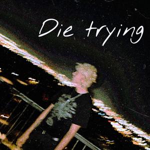 Die Trying (V.2)